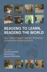 Reading to Learn, Reading the World: How Genre-Based Literacy Pedagogy Is Democratizing Education цена и информация | Пособия по изучению иностранных языков | kaup24.ee