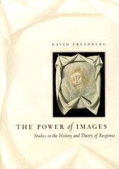 The Power of Images: Studies in the History and Theory of Response hind ja info | Kunstiraamatud | kaup24.ee