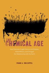 The Chemical Age: How Chemists Fought Famine and Disease, Killed Millions, and Changed Our Relationship with the Earth hind ja info | Majandusalased raamatud | kaup24.ee