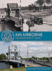 6th Airborne: Normandy 1944 hind ja info | Ajalooraamatud | kaup24.ee