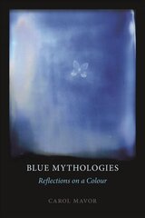 Blue Mythologies: Reflections on a Colour hind ja info | Ühiskonnateemalised raamatud | kaup24.ee