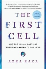 The First Cell: And the Human Costs of Pursuing Cancer to the Last hind ja info | Elulooraamatud, biograafiad, memuaarid | kaup24.ee