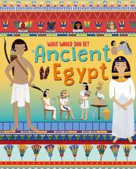 What Would You Be? In Ancient Egypt hind ja info | Väikelaste raamatud | kaup24.ee