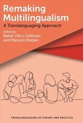 Remaking Multilingualism: A Translanguaging Approach цена и информация | Пособия по изучению иностранных языков | kaup24.ee