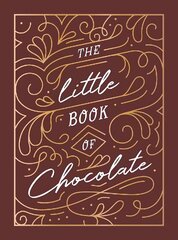 Little Book of Chocolate: A Rich Collection of Quotes, Facts and Recipes for Chocolate Lovers цена и информация | Энциклопедии, справочники | kaup24.ee