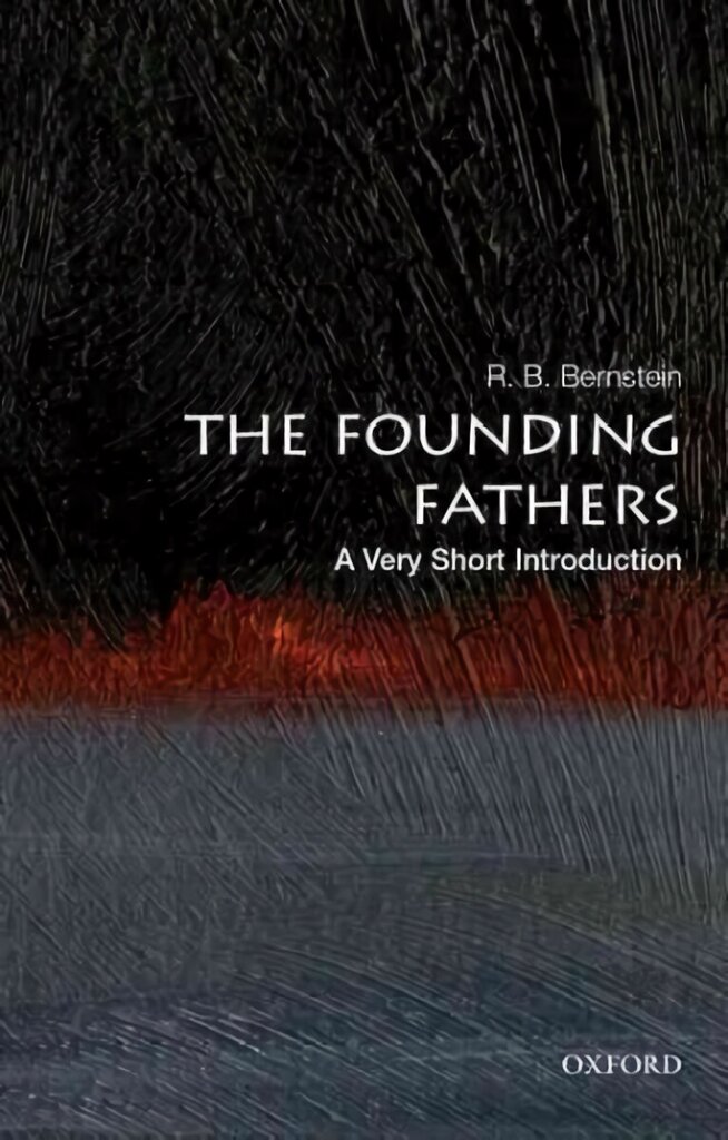 The Founding Fathers: A Very Short Introduction hind ja info | Elulooraamatud, biograafiad, memuaarid | kaup24.ee