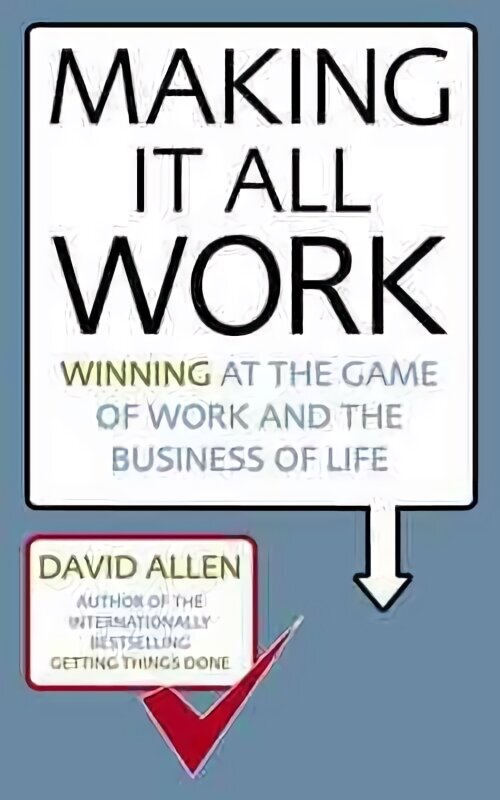 Making It All Work: Winning at the game of work and the business of life hind ja info | Eneseabiraamatud | kaup24.ee