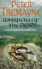 Whispers of the Dead (Sister Fidelma Mysteries Book 15): An unputdownable collection of gripping Celtic mysteries цена и информация | Фантастика, фэнтези | kaup24.ee