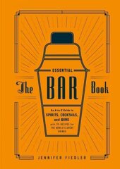 The Essential Bar Book: An A-to-Z Guide to Spirits, Cocktails, and Wine, with 115 Recipes for the World's Great Drinks цена и информация | Книги рецептов | kaup24.ee