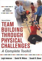 Team Building Through Physical Challenges: A Complete Toolkit, 2nd edition hind ja info | Tervislik eluviis ja toitumine | kaup24.ee
