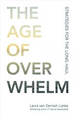 Age of Overwhelm: Strategies for the Long Haul цена и информация | Самоучители | kaup24.ee