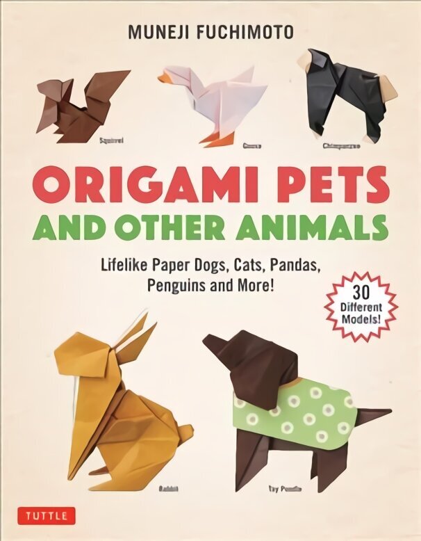 Origami Pets and Other Animals: Lifelike Paper Dogs, Cats, Pandas, Penguins and More! 30 Different Models цена и информация | Tervislik eluviis ja toitumine | kaup24.ee