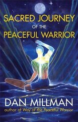 Sacred Journey of the Peaceful Warrior: Second Revised Edition hind ja info | Eneseabiraamatud | kaup24.ee