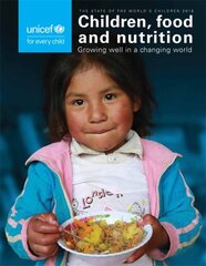 state of the world's children 2019: children, food and nutrition - growing well in a changing world hind ja info | Ühiskonnateemalised raamatud | kaup24.ee
