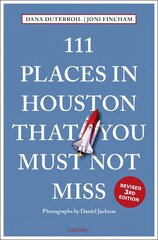 111 Places in Houston That You Must Not Miss Revised edition hind ja info | Reisiraamatud, reisijuhid | kaup24.ee