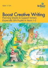 Boost Creative Writing for 5-7 Year Olds: Planning Sheets to Support Writers (Especially SEN Pupils) in Years 1-2 hind ja info | Noortekirjandus | kaup24.ee