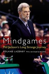 Mindgames: Phil Jackson's Long Strange Journey цена и информация | Биографии, автобиогафии, мемуары | kaup24.ee