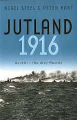 Jutland, 1916: Death in the Grey Wastes hind ja info | Ühiskonnateemalised raamatud | kaup24.ee