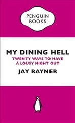 My Dining Hell: Twenty Ways To Have a Lousy Night Out цена и информация | Фантастика, фэнтези | kaup24.ee