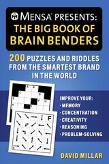 Mensa(r) Presents: The Big Book of Brain Benders: 200 Puzzles and Riddles from the Smartest Brand in the World (Improve Your Memory, Concentration, Creativity, Reasoning, Problem-Solving) hind ja info | Tervislik eluviis ja toitumine | kaup24.ee