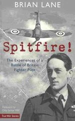Spitfire!: The Experiences of a Battle of Britain Fighter Pilot hind ja info | Ajalooraamatud | kaup24.ee