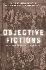 Objective Fictions: Philosophy, Psychoanalysis, Marxism hind ja info | Ajalooraamatud | kaup24.ee
