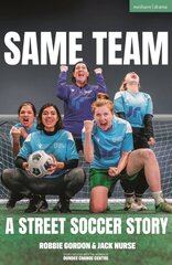 Same Team A Street Soccer Story цена и информация | Исторические книги | kaup24.ee