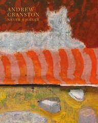 Andrew Cranston Never a Joiner цена и информация | Книги об искусстве | kaup24.ee