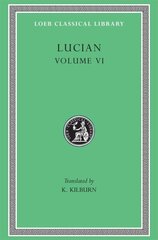 How to Write History. The Dipsads. Saturnalia. Herodotus or Aetion. Zeuxis or Antiochus. A Slip of the Tongue in Greeting. Apology for the Salaried Posts in Great Houses. Harmonides. A Conversation with Hesiod. The Scythian or The Consul. Hermotimus or hind ja info | Luule | kaup24.ee