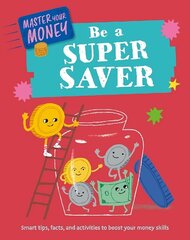 Master Your Money: Be a Super Saver hind ja info | Noortekirjandus | kaup24.ee
