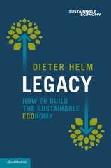 Legacy: How to Build the Sustainable Economy цена и информация | Книги по экономике | kaup24.ee