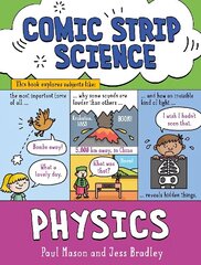 Comic Strip Science: Physics: The science of forces, energy and simple machines цена и информация | Книги для подростков и молодежи | kaup24.ee