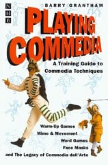 Playing Commedia: A Training Guide to Commedia Techniques цена и информация | Исторические книги | kaup24.ee