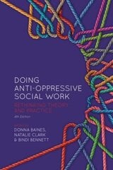 Doing Anti-Oppressive Social Work: Rethinking Theory and Practice, fourth edition hind ja info | Ühiskonnateemalised raamatud | kaup24.ee