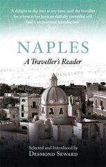 Naples: A Traveller's Reader цена и информация | Исторические книги | kaup24.ee