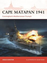 Cape Matapan 1941: Cunninghams Mediterranean Triumph цена и информация | Исторические книги | kaup24.ee