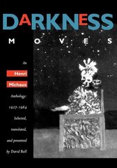 Darkness Moves: An Henri Michaux Anthology, 1927-1984 hind ja info | Luule | kaup24.ee