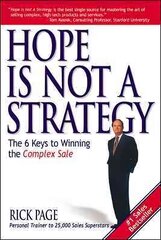 Hope Is Not a Strategy: The 6 Keys to Winning the Complex Sale цена и информация | Книги по экономике | kaup24.ee