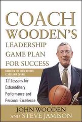 Coach Wooden's Leadership Game Plan for Success: 12 Lessons for Extraordinary Performance and Personal Excellence hind ja info | Majandusalased raamatud | kaup24.ee