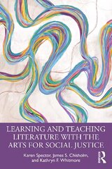 Learning and Teaching Literature with the Arts for Social Justice hind ja info | Ühiskonnateemalised raamatud | kaup24.ee