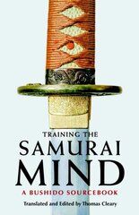 Training the Samurai Mind: A Bushido Sourcebook hind ja info | Tervislik eluviis ja toitumine | kaup24.ee