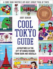 Cool Tokyo Guide: Adventures in the City of Kawaii Fashion, Train Sushi and Godzilla цена и информация | Путеводители, путешествия | kaup24.ee