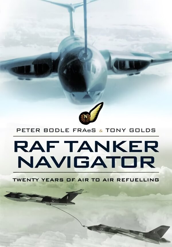 RAF Tanker Navigator hind ja info | Ühiskonnateemalised raamatud | kaup24.ee