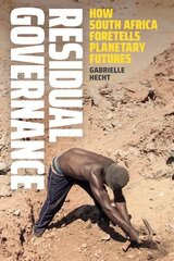 Residual Governance: How South Africa Foretells Planetary Futures цена и информация | Книги по социальным наукам | kaup24.ee