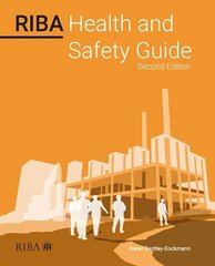 RIBA Health and Safety Guide 2023 2nd edition цена и информация | Книги по архитектуре | kaup24.ee