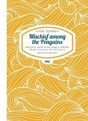 Mischief Among the Penguins Paperback: Hand (man) wanted for long voyage in small boat. No pay, no prospects, not much pleasure. New edition цена и информация | Путеводители, путешествия | kaup24.ee