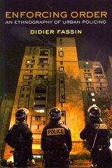 Enforcing Order: An Ethnography of Urban Policing hind ja info | Ühiskonnateemalised raamatud | kaup24.ee