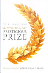 World's Most Prestigious Prize: The Inside Story of the Nobel Peace Prize цена и информация | Энциклопедии, справочники | kaup24.ee