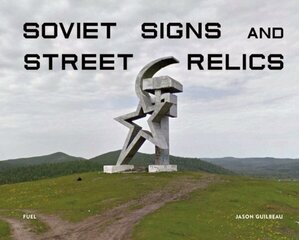 Soviet Signs & Street Relics цена и информация | Книги по фотографии | kaup24.ee