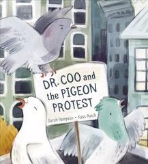 Dr. Coo And The Pigeon Protest hind ja info | Väikelaste raamatud | kaup24.ee